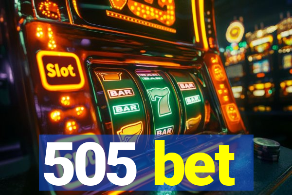 505 bet